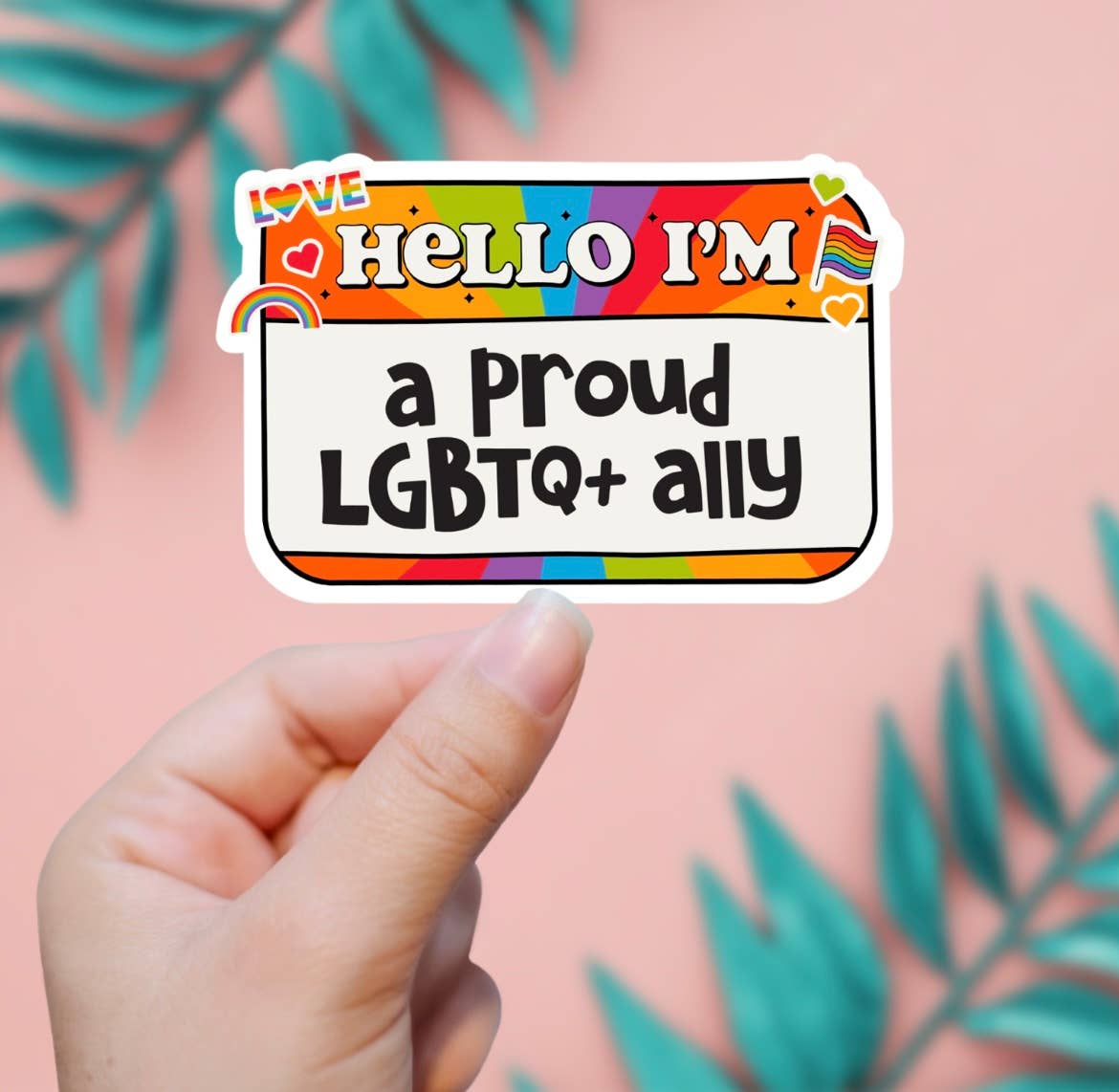 A Proud LGBTQ+ Ally Sticker