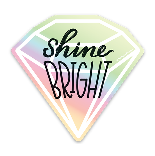 Shine Bright Holographic Sticker