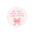 Do Not Open Until Christmas Circle Gift Tags