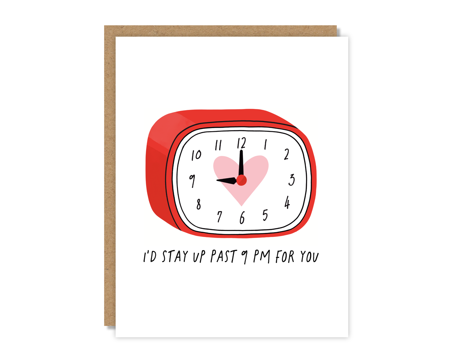 I'd Stay Up Past 9pm For You Greeting Card