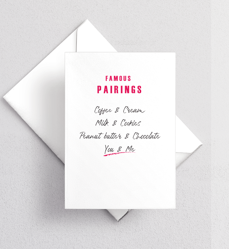 Famous Pairings, You + Me