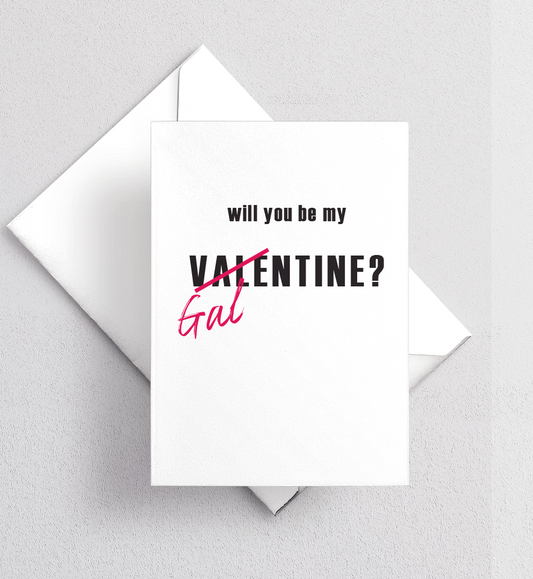 Will you be my Galentine?