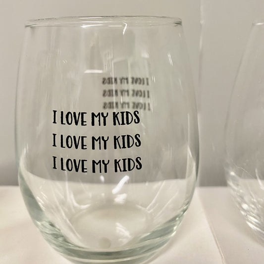 I LOVE MY KIDS stemless glass