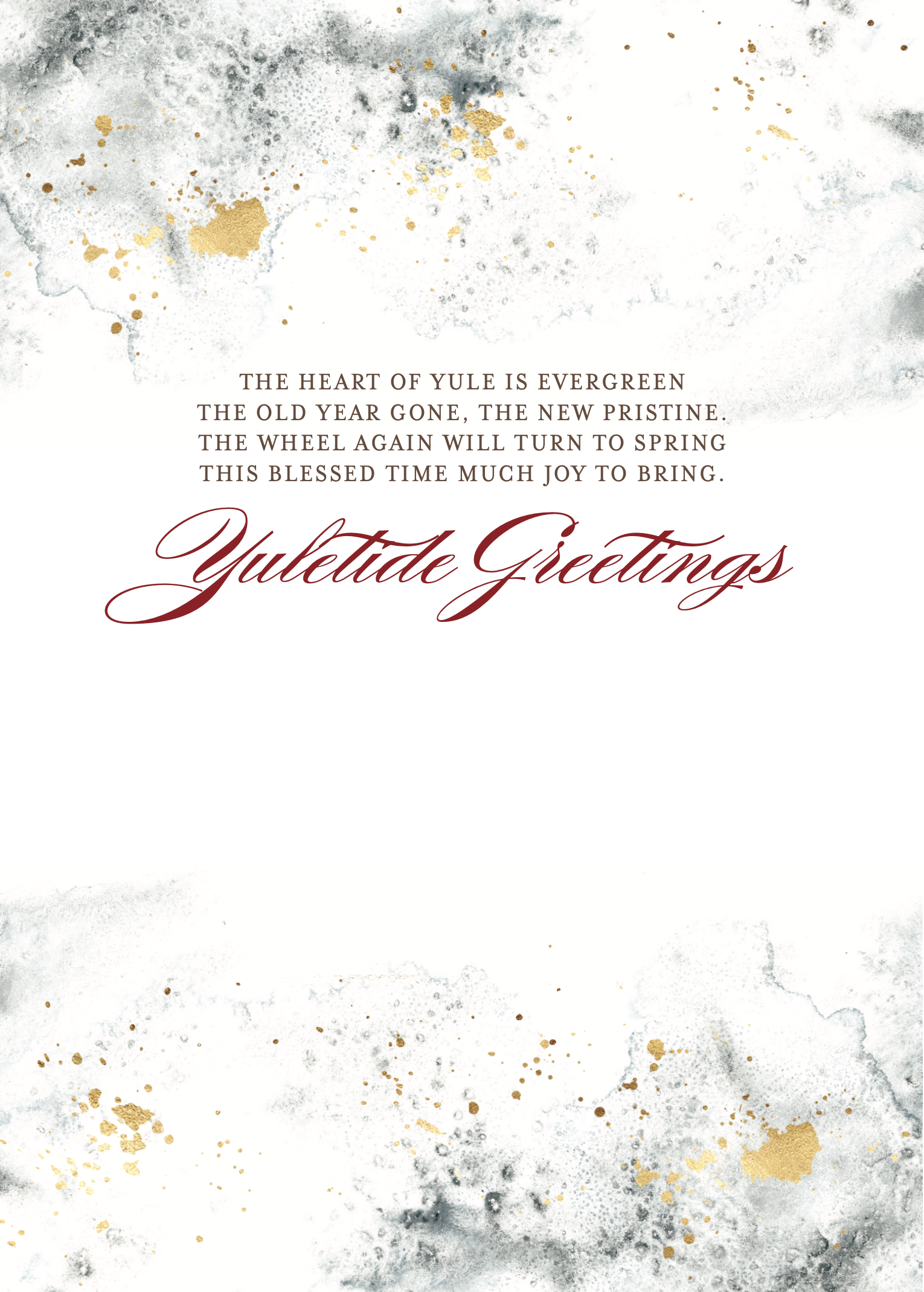 The heart of yule is evergreen the old year gone, the new pristine. The wheel again will turn to spring this blessed time much joy to bring. Yuletide Greetings.