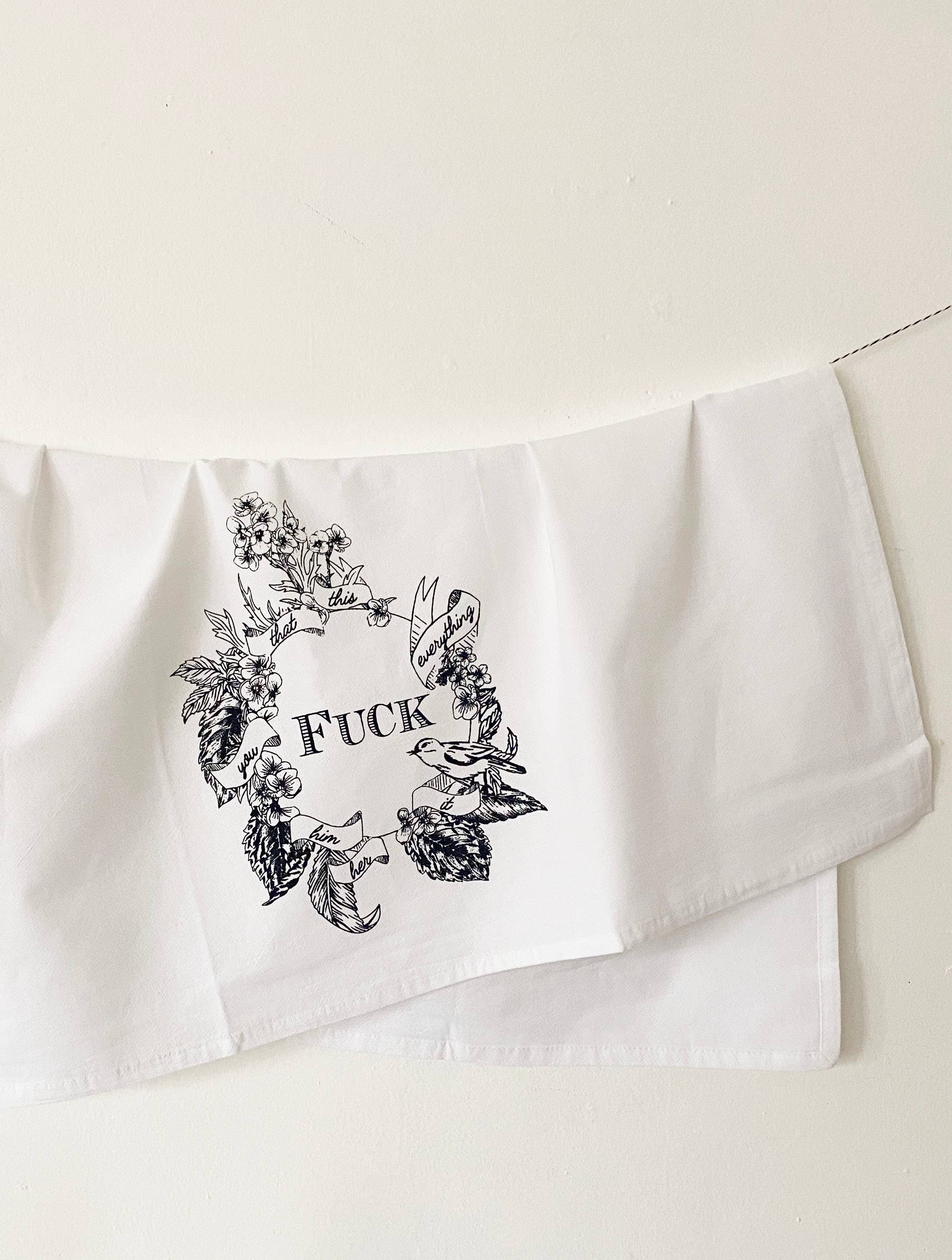Fuck Everything Kitchen Towel