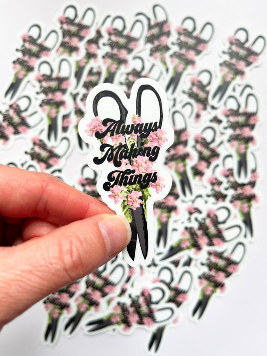 Always Making Things Sticker