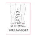 Shaved up to my knees Anniversary
