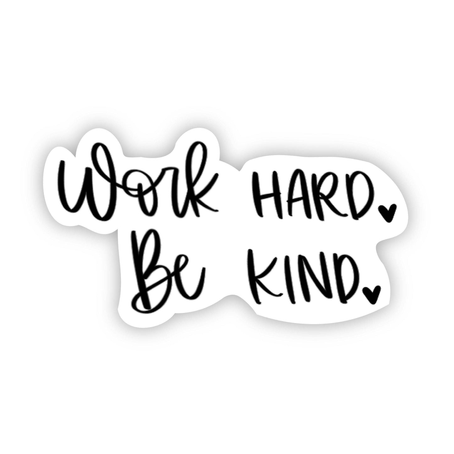 Work Hard Be Kind Sticker